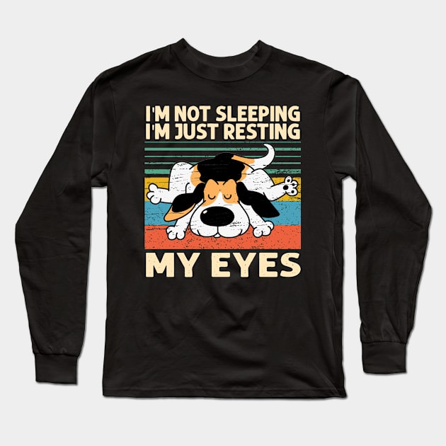 I'm Not Sleeping I'm Just Resting My Eyes Dog Long Sleeve T-Shirt by Hound mom